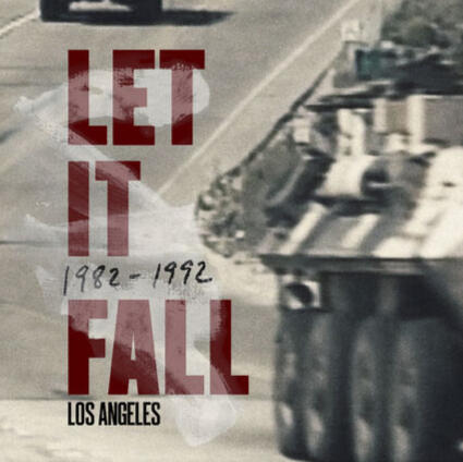 Let It Fall Los Angeles 1982-1992