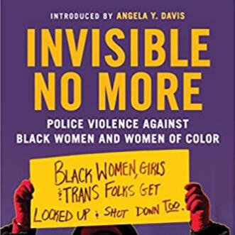 Invisible No More: Police Violence Against Black Women